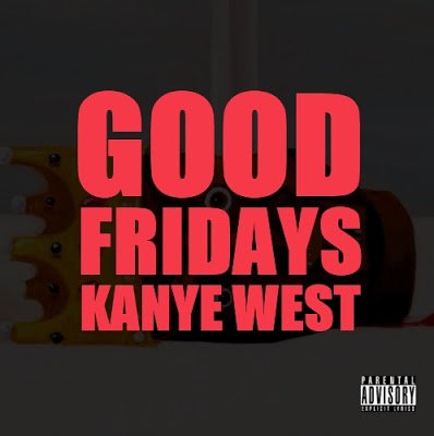 Kanye West – G.O.O.D. Friday COMPLETE COLLECTION