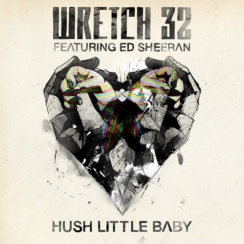 Wretch 32 ft Ed Sheeran – Hush Little Baby