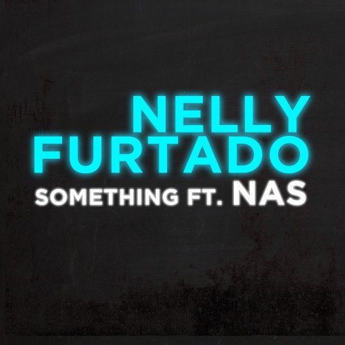 Nelly Furtado – Something ft. Nas