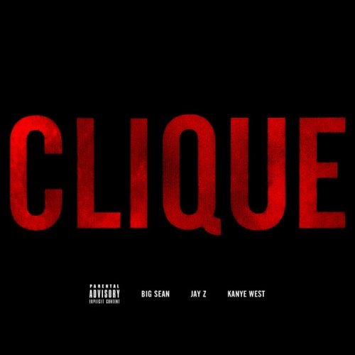 Big Sean ft Jay-Z, And Kanye West – Clique