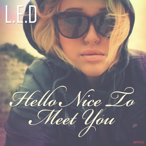 L.E.D – Hello Nice To Meet You