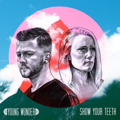 Young Wonder – Show Your Teeth EP