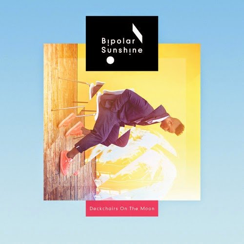 Bipolar Sunshine – Deckchairs On The Moon (Eli & Fur Remix)
